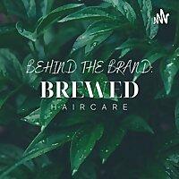 Behind The Brand: Brewed Hair Care