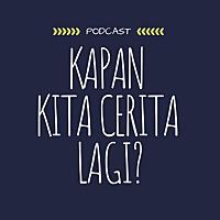 Kapan Kita Cerita Lagi?