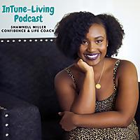 In-Tune Living with Shawnell Miller