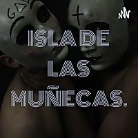 ISLA DE LAS MUÑECAS.