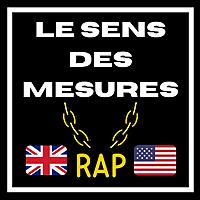 LE SENS DES MESURES - PODCAST RAP