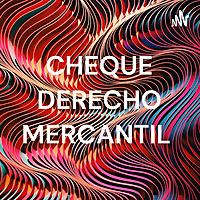 CHEQUE DERECHO MERCANTIL