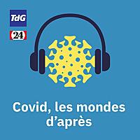 Covid, les mondes d'après