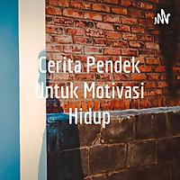 Cerita Pendek Untuk Motivasi Hidup