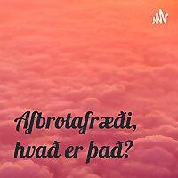 Afbrotafræði, hvað er það?