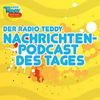 Der Radio TEDDY-Nachrichtenpodcast des Tages