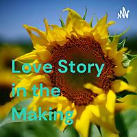 Love Story in the Making