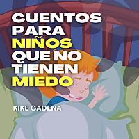 Cuentos para niños que no tienen miedo