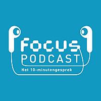 Focus Podcast - het 10-minutengesprek