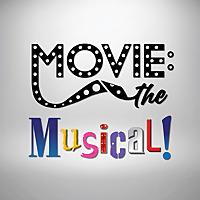 Movie: The Musical!