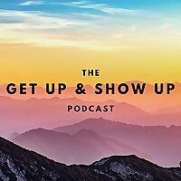 Get Up And Show Up