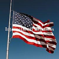 International Relations: Keohane, Waltz, Wendt, Mearsheimer, and Stacy-Vance