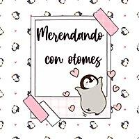 Merendando con Otomes