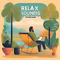 Relax Sounds Podcast