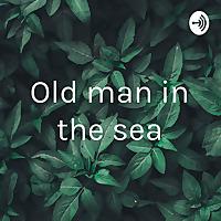 Old man in the sea