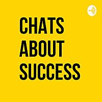 Chats About Success