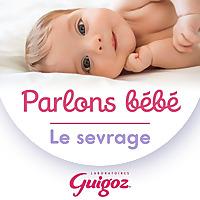 Parlons bébé – Le sevrage