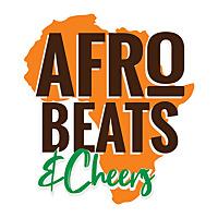 Afro Beats & Cheers