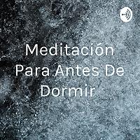 Meditación Para Antes De Dormir