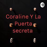 Coraline Y La Puerta secreta