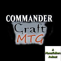 CommanderCraft MTG Podcast - PlanesTalkers Podcast Network