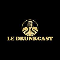 LE DRUNKCAST