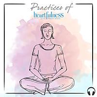Practices of Heartfulness