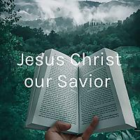 Jesus Christ our Savior