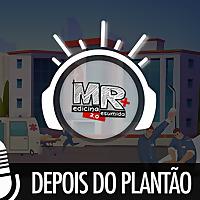 Medicina Resumida - Depois do Plantão e Minicasts