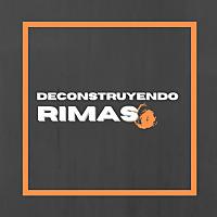 Deconstruyendo Rimas