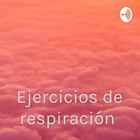 Ejercicios de respiración