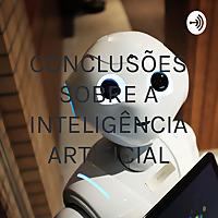 CONCLUSÕES SOBRE A INTELIGÊNCIA ARTIFICIAL