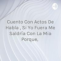 Cuento Con Actos De Habla , Si Yo Fuera Me Saldría Con La Mia Porque,