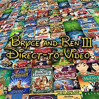 Brace and Ren III: Straight to Video