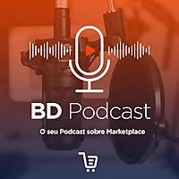 BD Podcast - O seu Podcast sobre Marketplace.