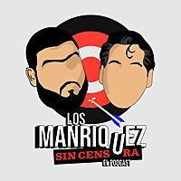 Los Manriquez Sin Censura