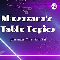 Nkosazana's Table Topics