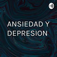 ANSIEDAD Y DEPRESION