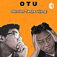 OTU ( Obrolan Tanpa Ujung)