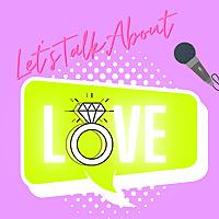 Let's Talk About Love
