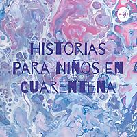 Historias Para Niños En Cuarentena