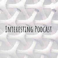 Interesting Podcast