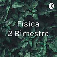 Física 2° Bimestre
