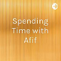 Spending Time with Afif