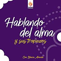 Hablando del Alma y sus Tropiezos