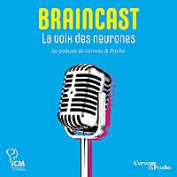 BRAINCAST - La voix des neurones
