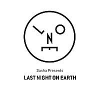 Sasha presents Last Night On Earth