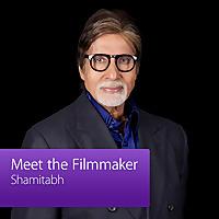 Shamitabh: Meet the Filmmaker