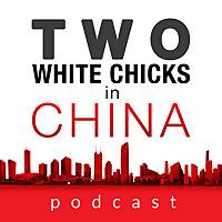 Two White Chicks in China: Live in China | Learn Chinese | Make Money in Asia | Shenzhen