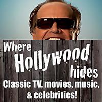 Where Hollywood Hides: Television | Movies | Music | Show Business | Writing | Producing | Directing | Acting